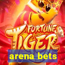 arena bets